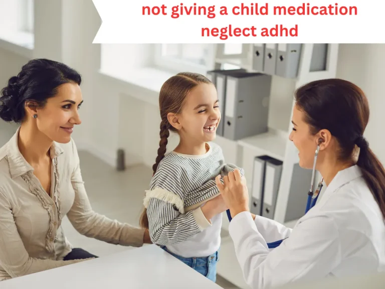 not giving a child medication neglect adhd