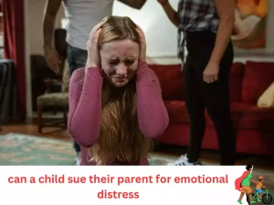 can a child sue their parent for emotional distress