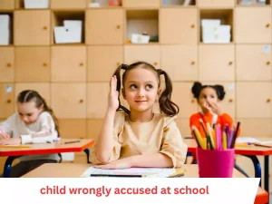 child wrongly accused at school