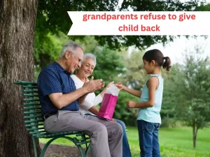 grandparents refuse to give child back