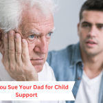 Can You Sue Your Dad for Child Support